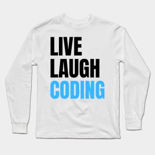 Live Laugh Coding Long Sleeve T-Shirt